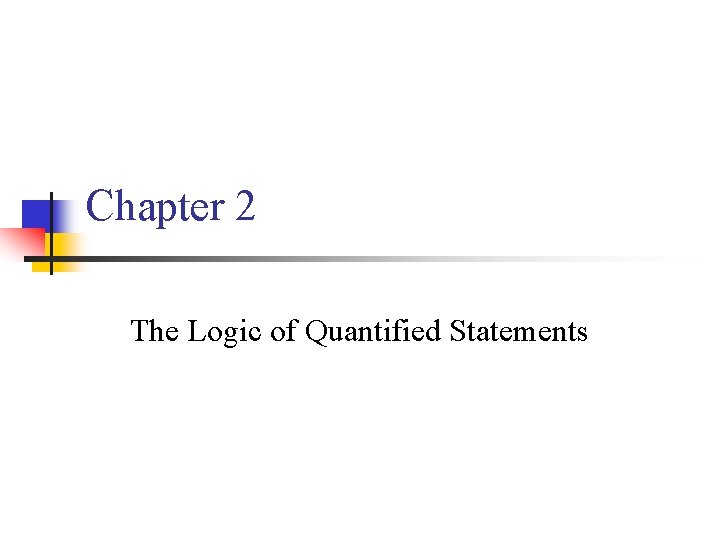 Chapter 2 The Logic of Quantified Statements 