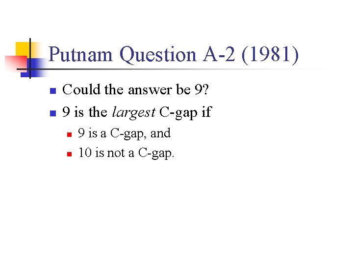 Putnam Question A-2 (1981) n n Could the answer be 9? 9 is the