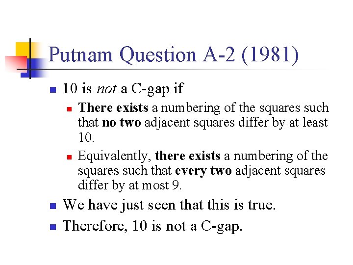 Putnam Question A-2 (1981) n 10 is not a C-gap if n n There