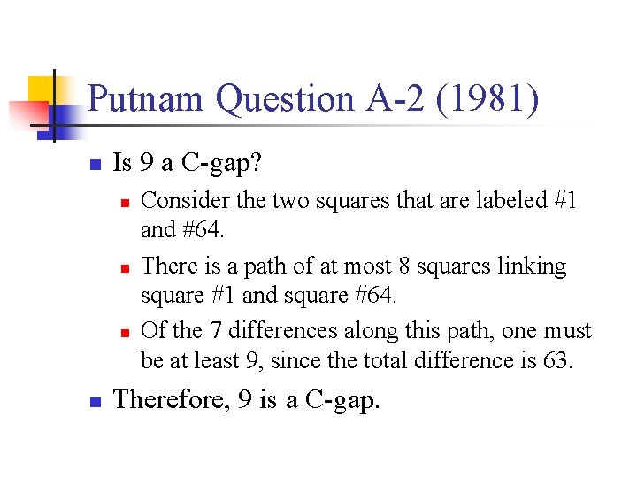 Putnam Question A-2 (1981) n Is 9 a C-gap? n n Consider the two