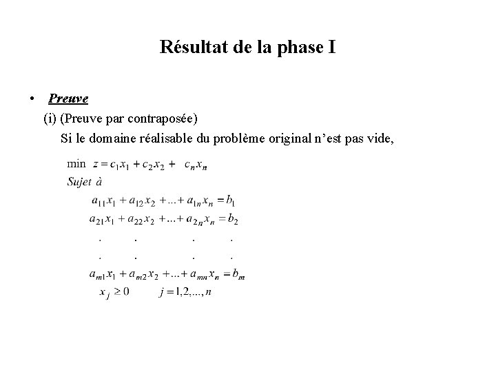 Résultat de la phase I • Preuve (i) (Preuve par contraposée) Si le domaine