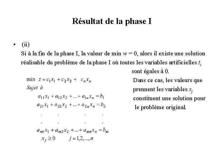 Résultat de la phase I • (ii) Si à la fin de la phase