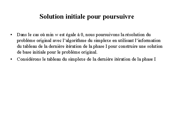 Solution initiale poursuivre • Dans le cas où min w est égale à 0,