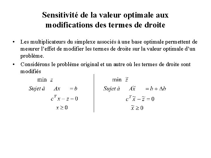 Sensitivité de la valeur optimale aux modifications des termes de droite • Les multiplicateurs