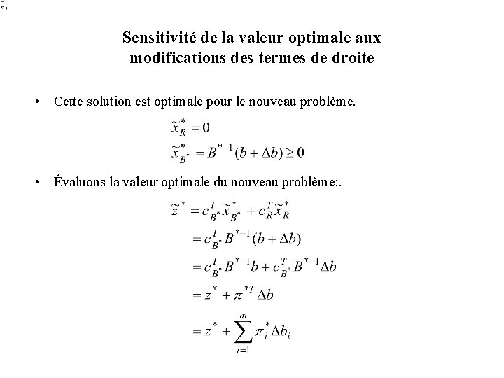 Sensitivité de la valeur optimale aux modifications des termes de droite • Cette solution