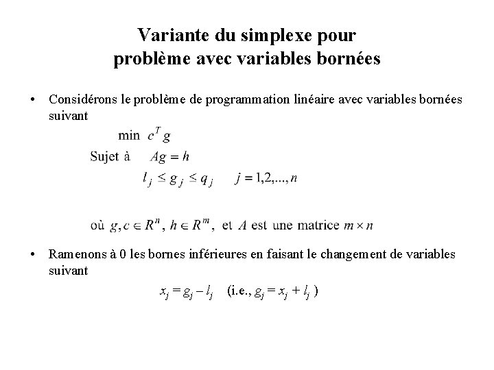 Variante du simplexe pour problème avec variables bornées • Considérons le problème de programmation