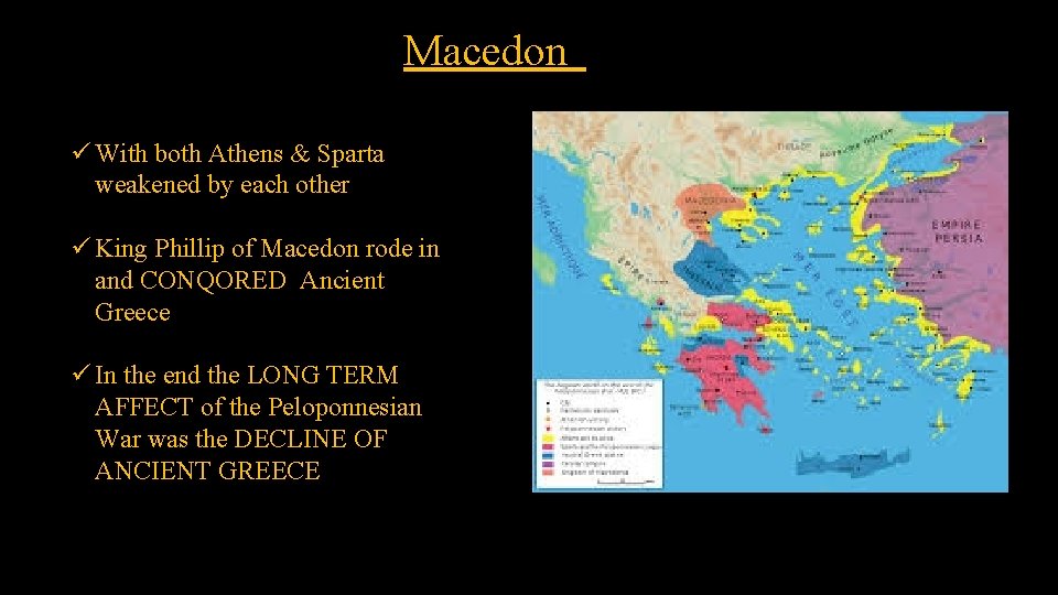 Macedon ü With both Athens & Sparta weakened by each other ü King Phillip