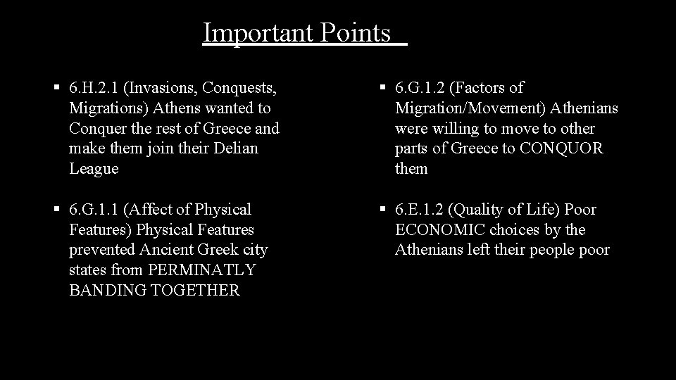 Important Points § 6. H. 2. 1 (Invasions, Conquests, Migrations) Athens wanted to Conquer