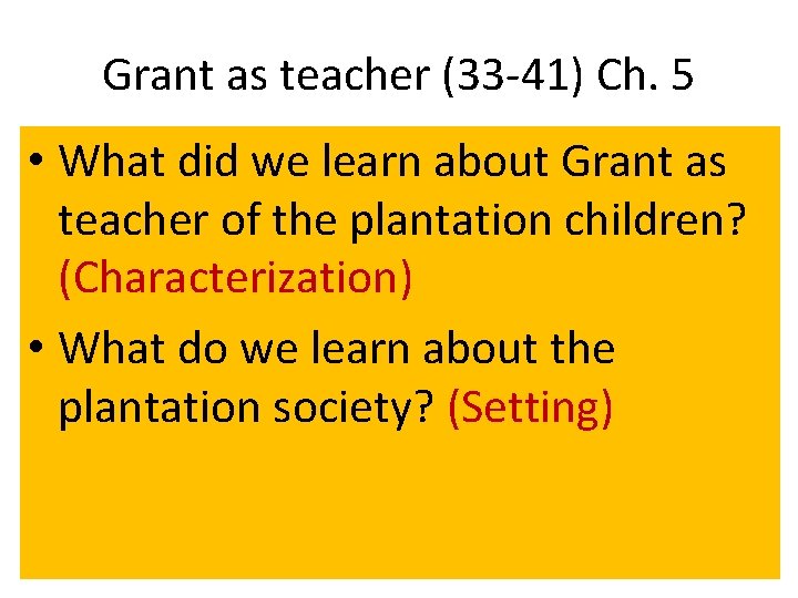 Grant as teacher (33 -41) Ch. 5 • What did we learn about Grant