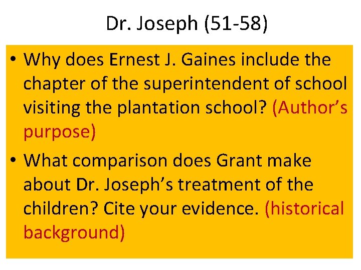 Dr. Joseph (51 -58) • Why does Ernest J. Gaines include the chapter of