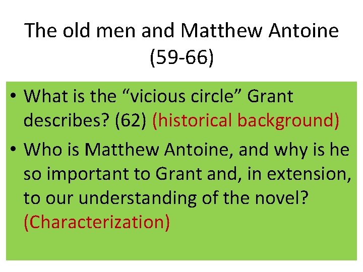 The old men and Matthew Antoine (59 -66) • What is the “vicious circle”