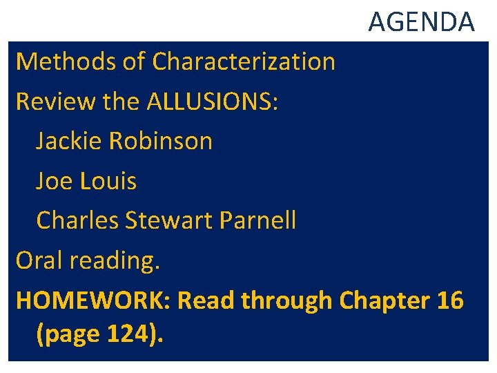 AGENDA Methods of Characterization Review the ALLUSIONS: Jackie Robinson Joe Louis Charles Stewart Parnell