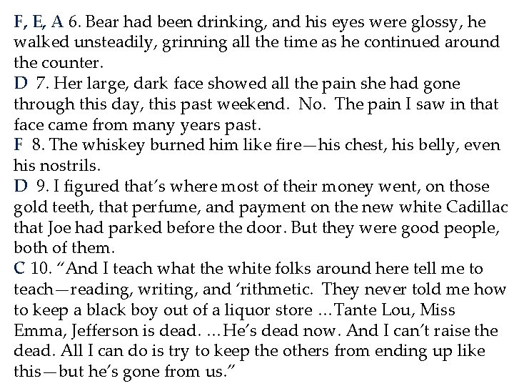 F, E, A 6. Bear had been drinking, and his eyes were glossy, he