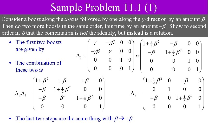 Sample Problem 11. 1 (1) Consider a boost along the x-axis followed by one