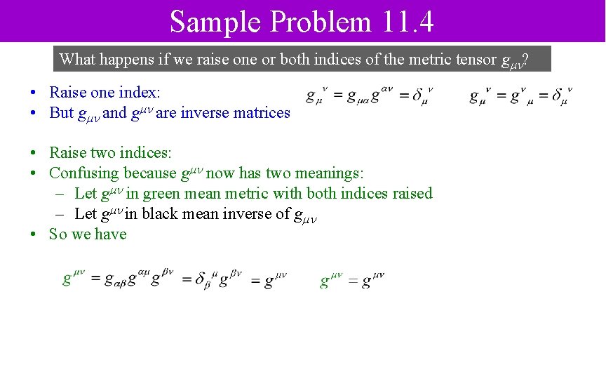 Sample Problem 11. 4 What happens if we raise one or both indices of