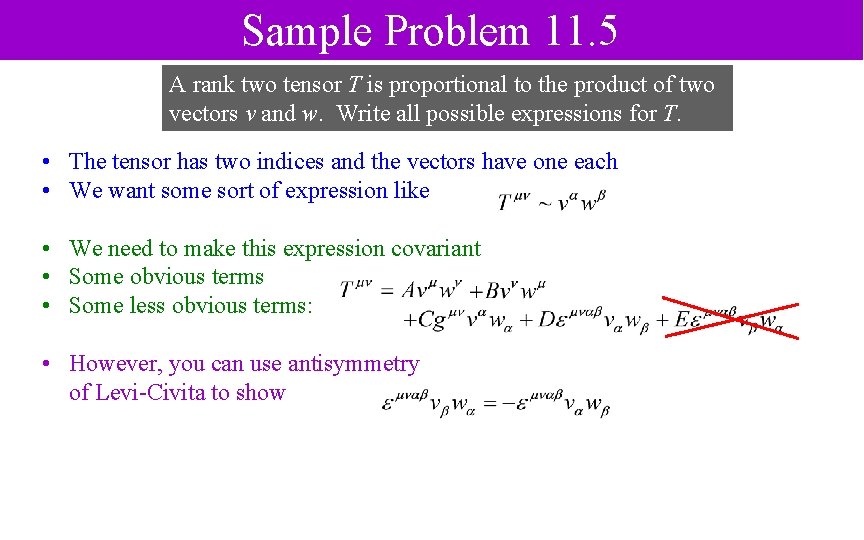 Sample Problem 11. 5 A rank two tensor T is proportional to the product