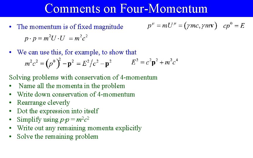 Comments on Four-Momentum • The momentum is of fixed magnitude • We can use