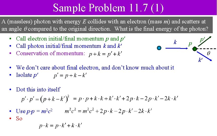 Sample Problem 11. 7 (1) A (massless) photon with energy E collides with an
