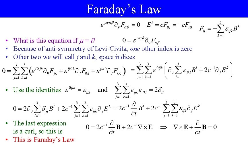 Faraday’s Law • What is this equation if = i? • Because of anti-symmetry