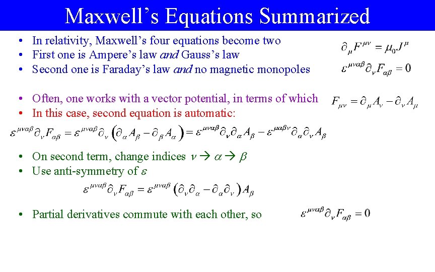 Maxwell’s Equations Summarized • In relativity, Maxwell’s four equations become two • First one