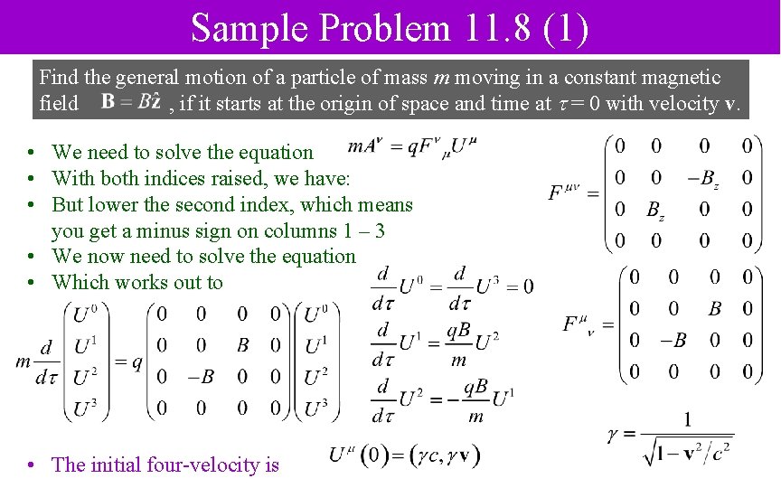 Sample Problem 11. 8 (1) Find the general motion of a particle of mass