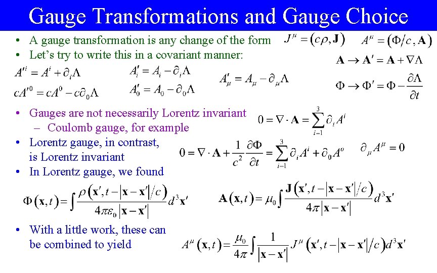 Gauge Transformations and Gauge Choice • A gauge transformation is any change of the