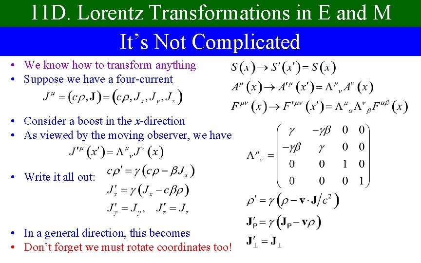 11 D. Lorentz Transformations in E and M It’s Not Complicated • We know
