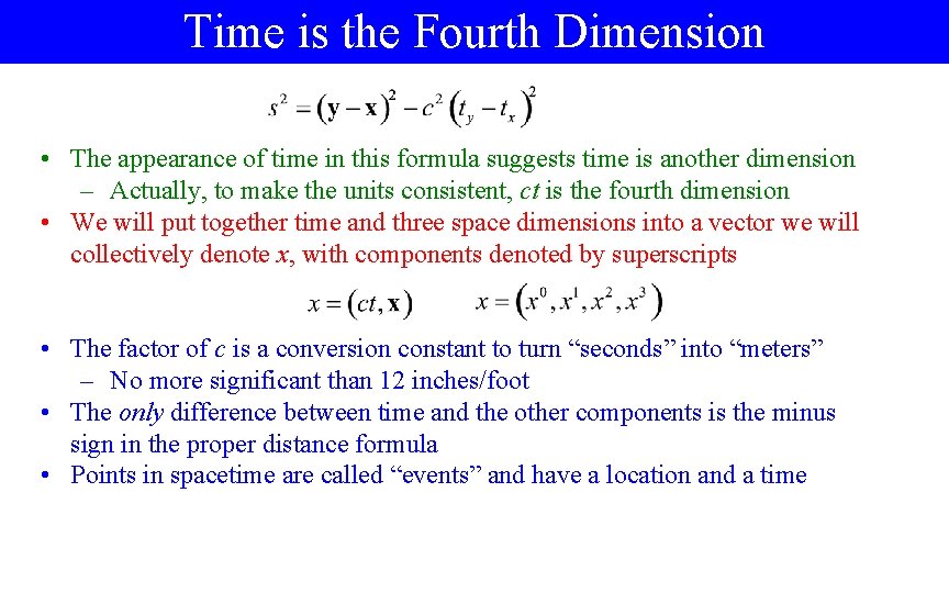 Time is the Fourth Dimension • The appearance of time in this formula suggests