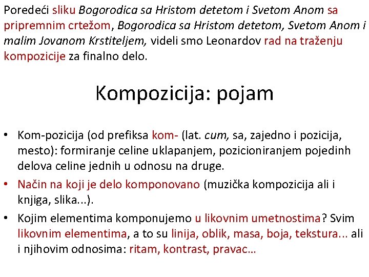 Poredeći sliku Bogorodica sa Hristom detetom i Svetom Anom sa pripremnim crtežom, Bogorodica sa