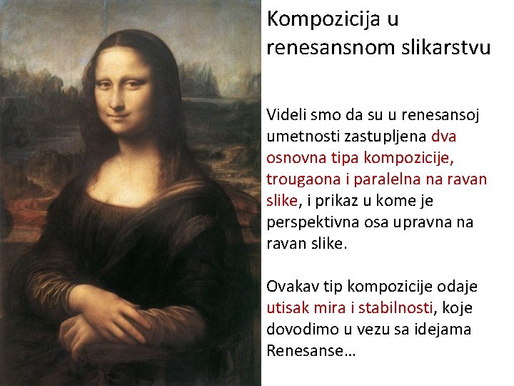 Kompozicija u renesansnom slikarstvu Videli smo da su u renesansoj umetnosti zastupljena dva osnovna