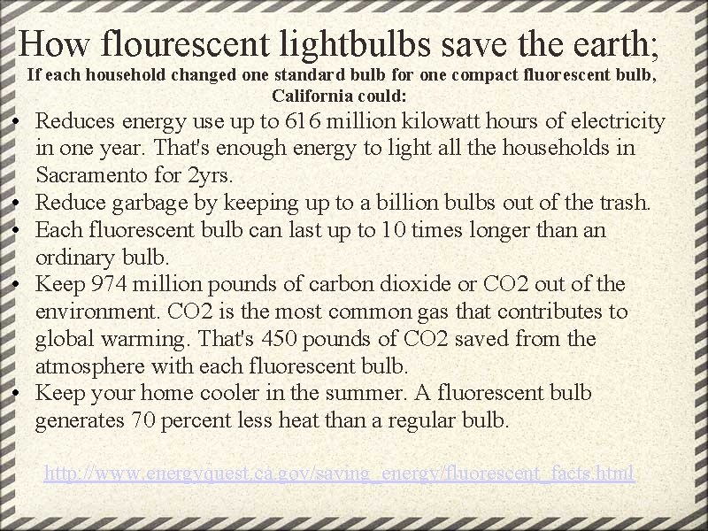 How flourescent lightbulbs save the earth; If each household changed one standard bulb for