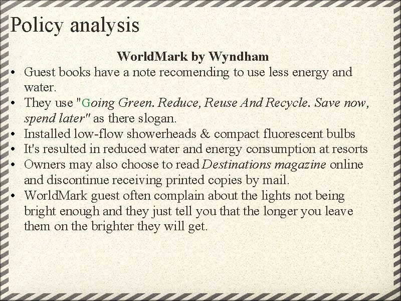 Policy analysis • • • World. Mark by Wyndham Guest books have a note