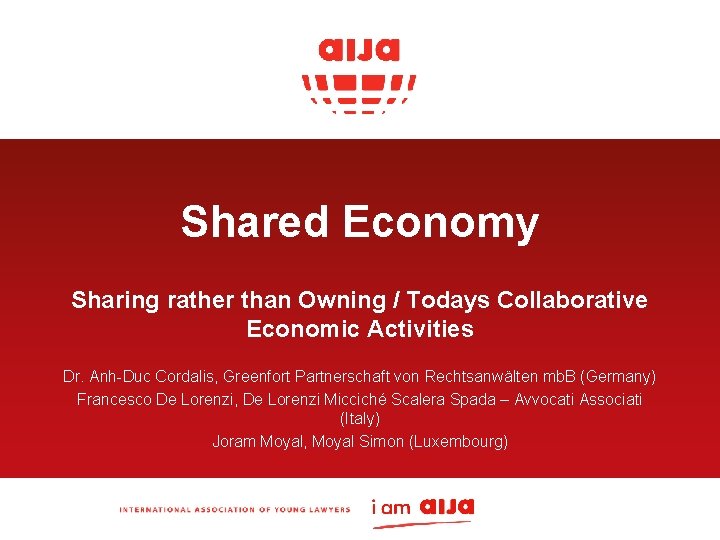 Shared Economy Sharing rather than Owning / Todays Collaborative Economic Activities Dr. Anh-Duc Cordalis,