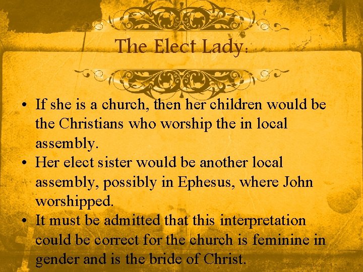 The Elect Lady: • If she is a church, then her children would be The Elect Lady: • If she is a church, then her children would be