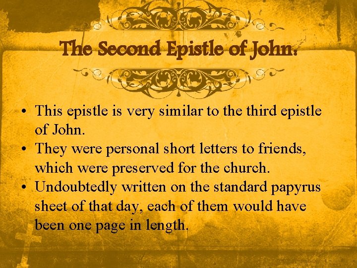 The Second Epistle of John: • This epistle is very similar to the third The Second Epistle of John: • This epistle is very similar to the third