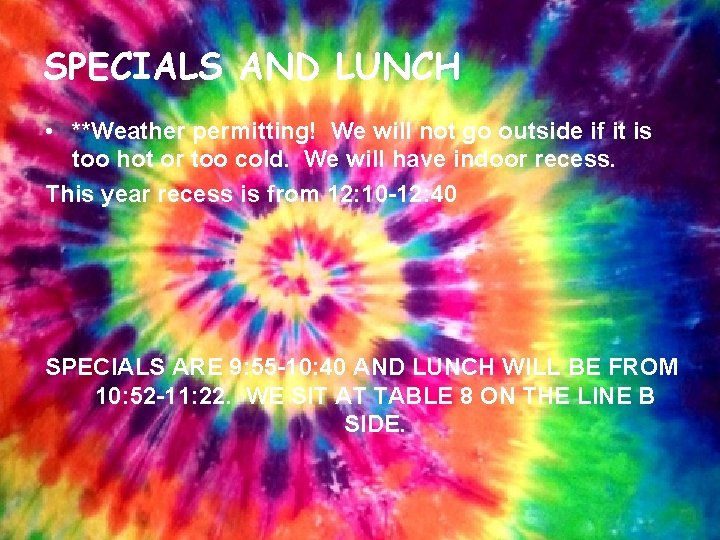 SPECIALS AND LUNCH • **Weather permitting! We will not go outside if it is