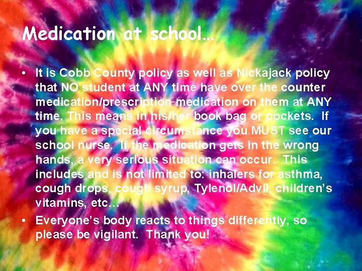Medication at school… • It is Cobb County policy as well as Nickajack policy