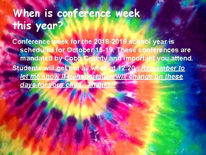 When is conference week this year? Conference week for the 2018 -2019 school year