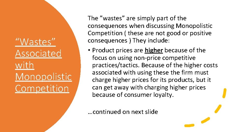 “Wastes” Associated with Monopolistic Competition The ”wastes” are simply part of the consequences when “Wastes” Associated with Monopolistic Competition The ”wastes” are simply part of the consequences when