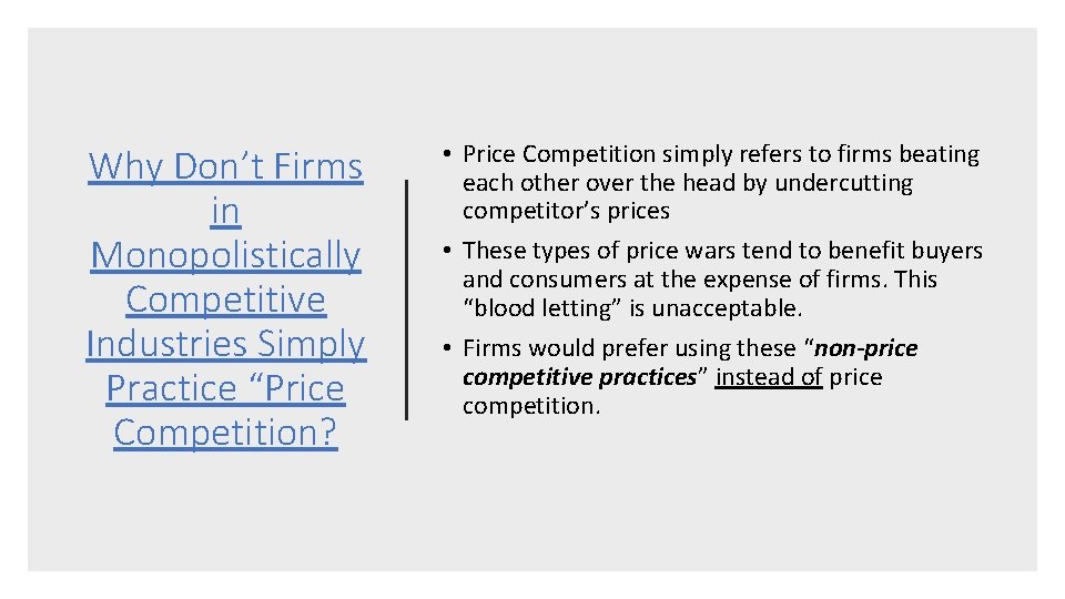 Why Don’t Firms in Monopolistically Competitive Industries Simply Practice “Price Competition? • Price Competition Why Don’t Firms in Monopolistically Competitive Industries Simply Practice “Price Competition? • Price Competition