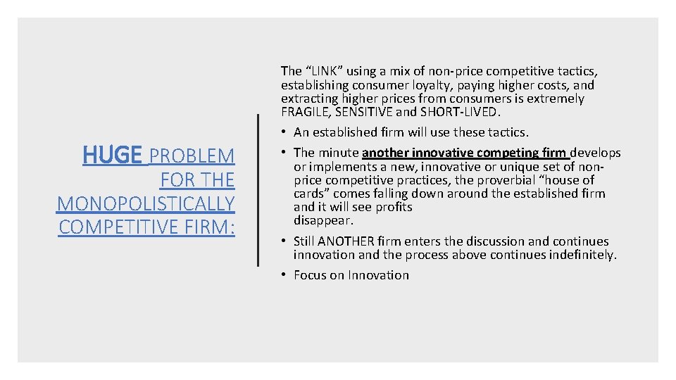 HUGE PROBLEM FOR THE MONOPOLISTICALLY COMPETITIVE FIRM: The “LINK” using a mix of non-price HUGE PROBLEM FOR THE MONOPOLISTICALLY COMPETITIVE FIRM: The “LINK” using a mix of non-price