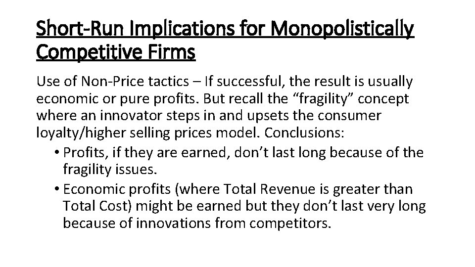 Short-Run Implications for Monopolistically Competitive Firms Use of Non-Price tactics – If successful, the Short-Run Implications for Monopolistically Competitive Firms Use of Non-Price tactics – If successful, the