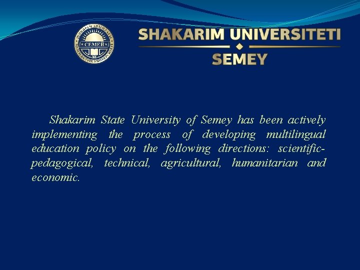 Shakarim State University of Semey has been actively implementing the process of developing multilingual
