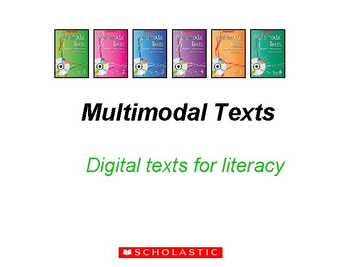 Multimodal Texts Digital texts for literacy 