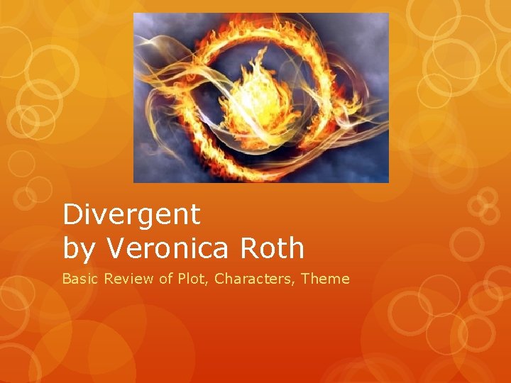 Divergent by Veronica Roth Basic Review of Plot, Characters, Theme 