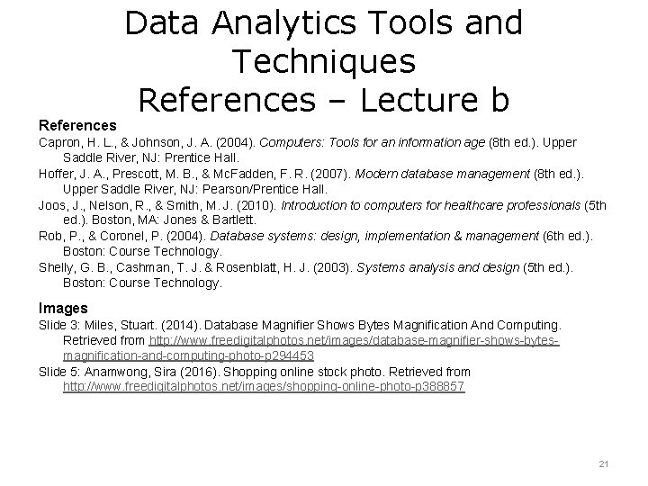 References Data Analytics Tools and Techniques References – Lecture b Capron, H. L. ,