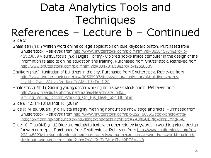 Data Analytics Tools and Techniques References – Lecture b – Continued Slide 5: Shamleen