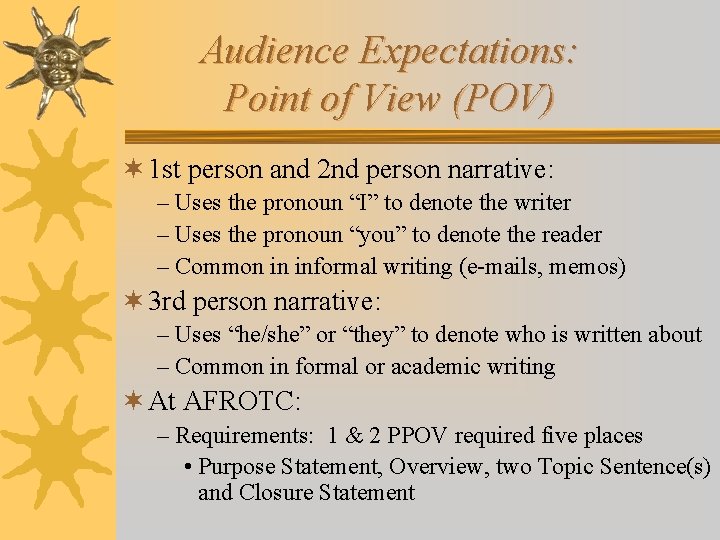 Audience Expectations: Point of View (POV) ¬ 1 st person and 2 nd person