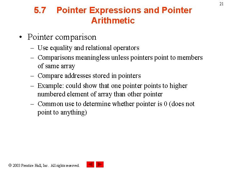 5. 7 Pointer Expressions and Pointer Arithmetic • Pointer comparison – Use equality and