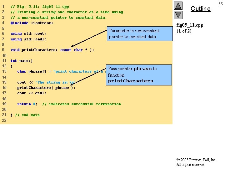 1 2 3 4 // Fig. 5. 11: fig 05_11. cpp // Printing a